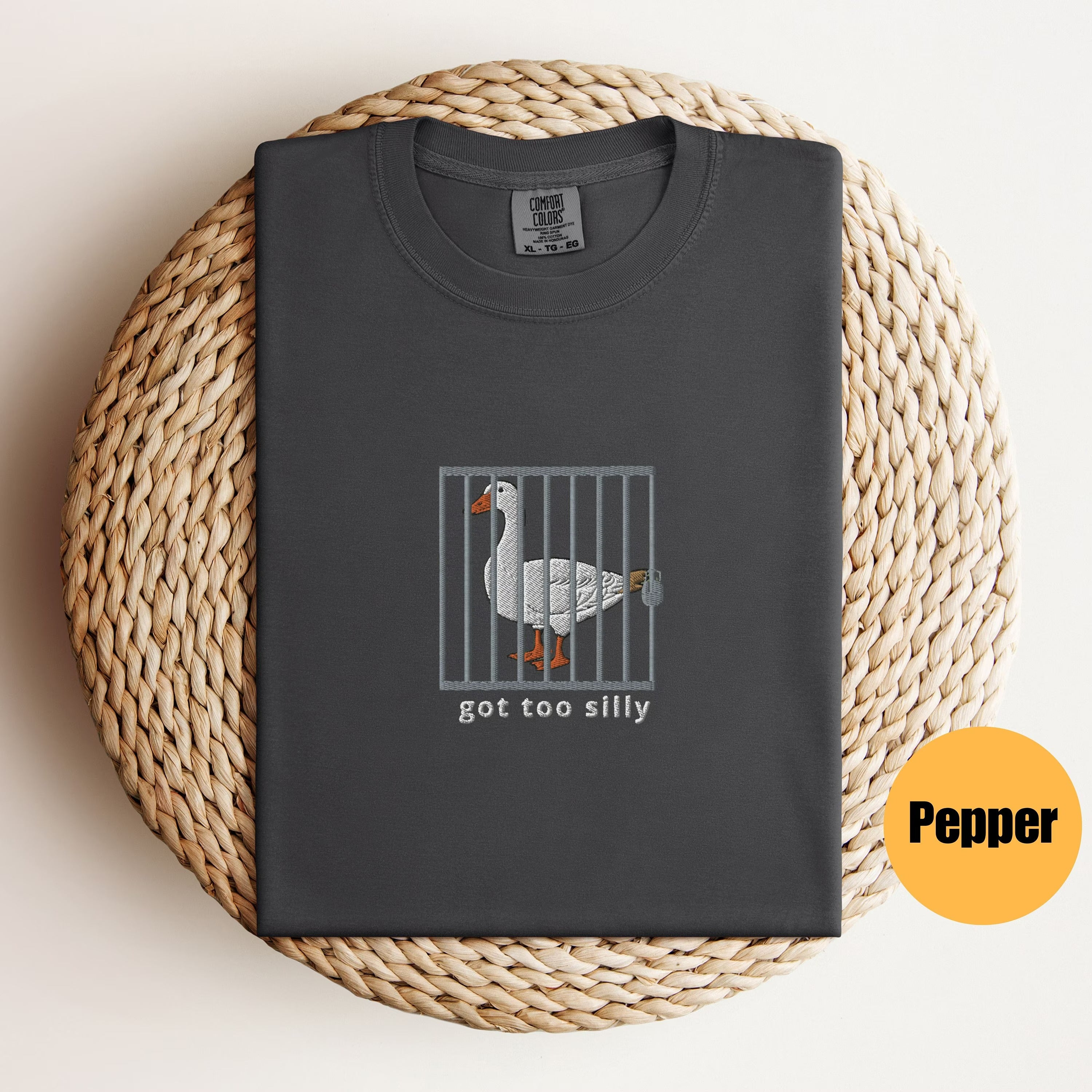 Embroidered Silly Goose Comfort Colors® Shirt | Got too silly Embroidered Shirt | Goose Tee | Silly Goose Shirt | Funny Shirt Gift